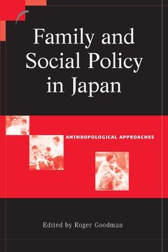 portada Family and Social Policy in Japan: Anthropological Approaches (Contemporary Japanese Society) (en Inglés)