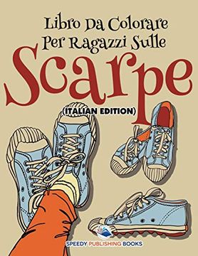 portada Libro da Colorare per Ragazzi Sulle Scarpe (in Italian)