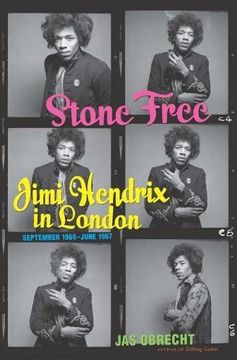 portada Stone Free: Jimi Hendrix in London, September 1966-June 1967 