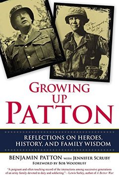 portada Growing up Patton: Reflections on Heroes, History and Family Wisdom 