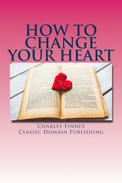 portada How To Change Your Heart (en Inglés)