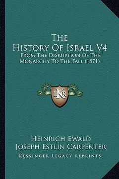 portada the history of israel v4: from the disruption of the monarchy to the fall (1871) (en Inglés)