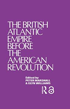 portada The British Atlantic Empire Before the American Revolution (en Inglés)