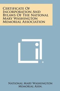 portada Certificate of Incorporation and Bylaws of the National Mary Washington Memorial Association (en Inglés)