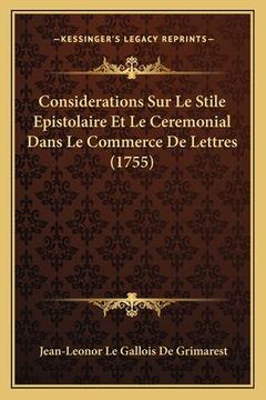 portada Considerations Sur Le Stile Epistolaire Et Le Ceremonial Dans Le Commerce De Lettres (1755) (in French)