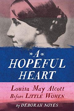 portada A Hopeful Heart: Louisa may Alcott Before Little Women