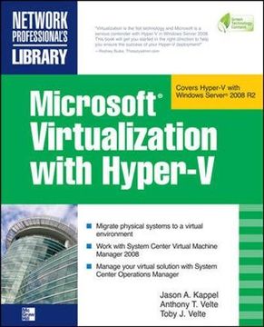 portada Microsoft Virtualization With Hyper-V: Manage Your Datacenter With Hyper-V, Virtual pc, Virtual Server, and Application Virtualization (Network Professional's Library) 