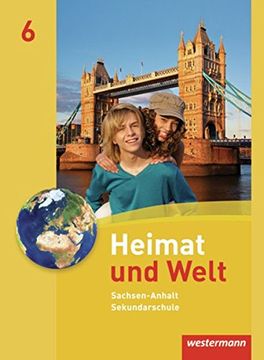 portada Heimat und Welt - Ausgabe 2010 für die Sekundarschulen in Sachsen-Anhalt: Schülerband 6 (in German)