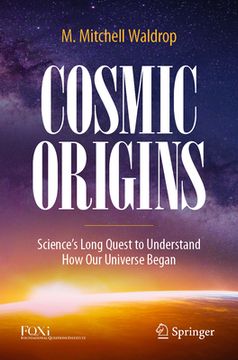 portada Cosmic Origins: Science's Long Quest to Understand How Our Universe Began (en Inglés)