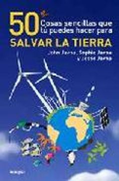portada 50 Cosas Sencillas Que Tu Puedes Hacer Para Salvar La Tierra (in Spanish)
