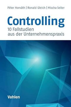 portada Controlling - 10 Fallstudien aus der Unternehmenspraxis (in German)