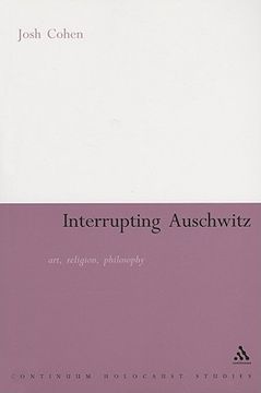 portada interrupting auschwitz: art, religion, philosophy (en Inglés)