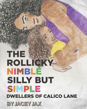 The Rollicky Nimble Silly But Simple Dwellers of Calico Lane (en Inglés)