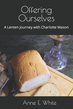 portada Offering Ourselves: A Lenten Journey with Charlotte Mason (en Inglés)