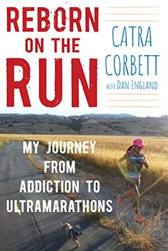 portada Reborn on the Run: My Journey From Addiction to Ultramarathons (en Inglés)