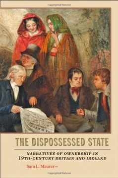 portada The Dispossessed State: Narratives of Ownership in Nineteenth-Century Britain and Ireland (in English)