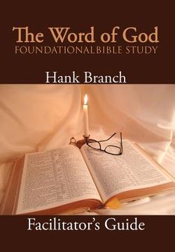 portada the word of god foundational bible study: the facilitator's guide (en Inglés)