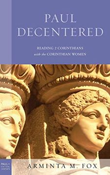 portada Paul Decentered: Reading 2 Corinthians With the Corinthian Women (Paul in Critical Contexts) (en Inglés)