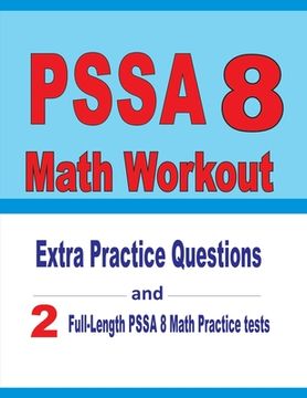 portada PSSA 8 Math Workout: Extra Practice Questions and Two Full-Length Practice PSSA Math Tests (en Inglés)