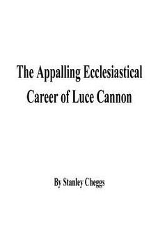 portada The Appalling Ecclesiastical Career of Luce Cannon (en Inglés)