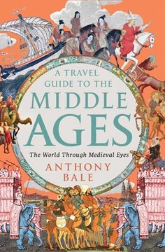 portada A Travel Guide to the Middle Ages: The World Through Medieval Eyes