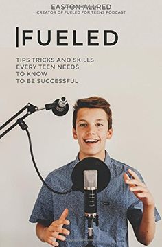 portada Fueled: Tips Tricks and Skills Every Teen Needs to Know to Become Successful