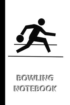 portada BOWLING NOTEBOOK [ruled Notebook/Journal/Diary to write in, 60 sheets, Medium Size (A5) 6x9 inches]: SPORT Notebook for fast/simple saving of instruct (en Inglés)