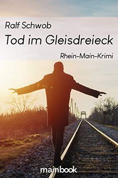 portada Tod im Gleisdreieck: Rhein-Main-Krimi (en Alemán)