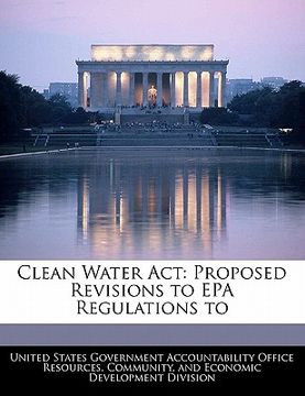 portada clean water act: proposed revisions to epa regulations to