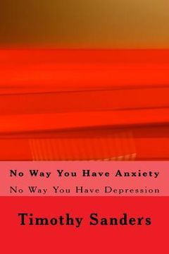 portada No Way You Have Anxiety: No Way You Have Depression.. Keepin' It 100 (en Inglés)