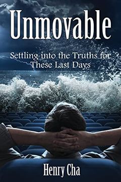 portada Unmovable: Settling Into the Truths for These Last Days (en Inglés)