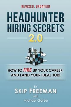 portada Headhunter Hiring Secrets 2.0: How to FIRE Up Your Career and Land Your IDEAL Job! (en Inglés)