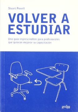 portada Volver a Estudiar: Una Guia Imprescindible Para Profesionales que Quieran Mejorar su Capacitacion (in Spanish)
