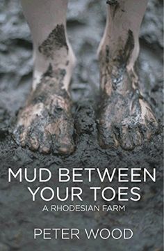 portada Mud Between Your Toes: A Rhodesian Farm (English Edition)