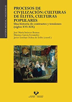 portada Procesos de CivilizaciN: Culturas de Lites, Culturas Populares: Una Historia de Contrastes y Tensiones (Siglos Xvi-Xix) (in Spanish)