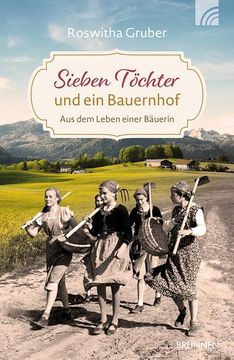 portada Sieben Töchter und ein Bauernhof: Aus dem Leben Einer Bäuerin (en Alemán)