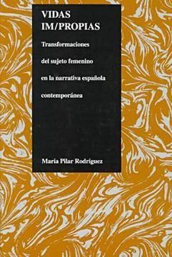 portada vidas impropias: transfomaciones del sujeto feminino en la narrativa espanola contemporanea