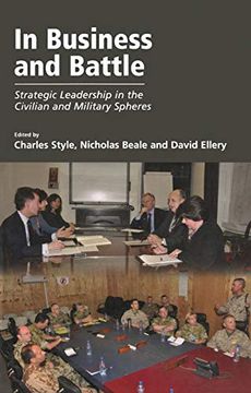 portada In Business and Battle: Strategic Leadership in the Civilian and Military Spheres (en Inglés)