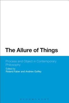 portada The Allure of Things: Process and Object in Contemporary Philosophy