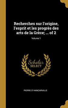 portada Recherches Sur l'Origine, l'Esprit Et Les Progrès Des Arts de la Grèce; ... of 2; Volume 1 (en Francés)