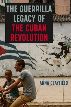 portada The Guerrilla Legacy of the Cuban Revolution (in English)