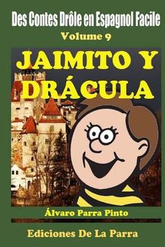 portada Des Contes Drôle en Espagnol Facile Volume 9: Jaimito y Drácula