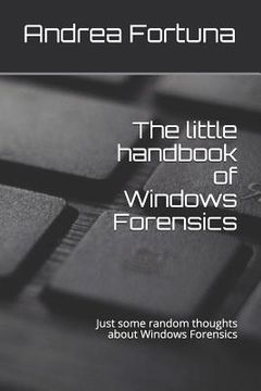 portada The Little Handbook of Windows Forensics: Just Some Random Thoughts About Windows Forensics (en Inglés)