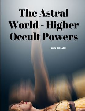 portada The Astral World - Higher Occult Powers