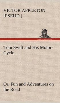 portada tom swift and his motor-cycle, or, fun and adventures on the road (en Inglés)