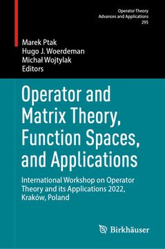 portada Operator and Matrix Theory, Function Spaces, and Applications: International Workshop on Operator Theory and Its Applications 2022, Kraków, Poland (en Inglés)