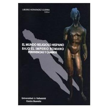 portada El Mundo Religioso Hispano Bajo el Imperio Romano: Pervivencias y Cambios