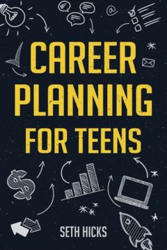 portada Career Planning for Teens: Discover the Proven Path to Finding a Successful Career That's Right for You! (en Inglés)