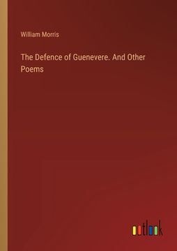 portada The Defence of Guenevere. And Other Poems