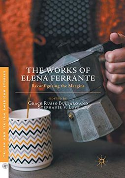 portada The Works of Elena Ferrante: Reconfiguring the Margins (Italian and Italian American Studies) (en Inglés)